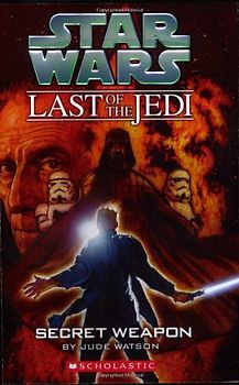 Star Wars: Last of the Jedi. Secret Weapon - Jude Watson