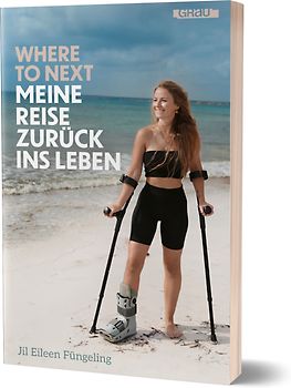 Where to Next. Meine Reise zurück ins Leben