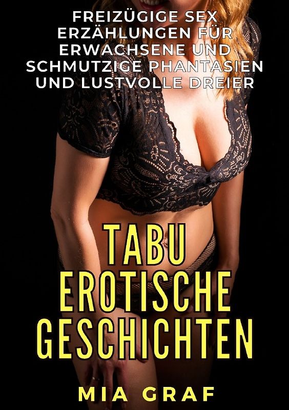 Bündel von expliziten, schmutzigen und perversen Tabu-Erotik-Geschichten... / Tabu - Erotische Geschichten
