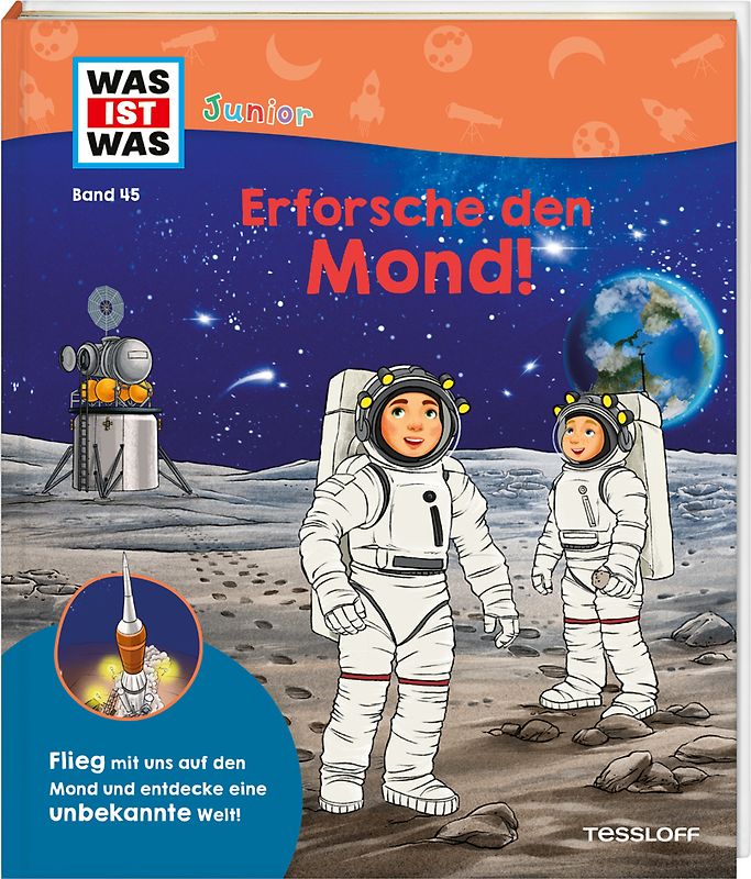 WAS IST WAS Junior Band 45 Erforsche den Mond!