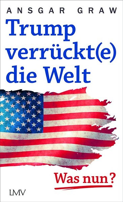 Trump verrückt(e) die Welt