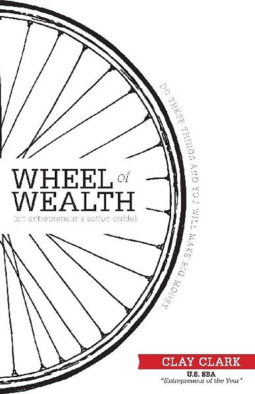 The Wheel of Wealth - An Entrepreneur's Action Guide