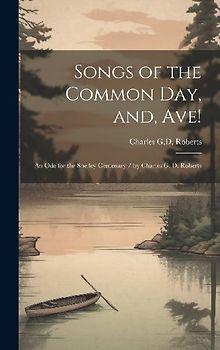Songs of the Common day, and, Ave!