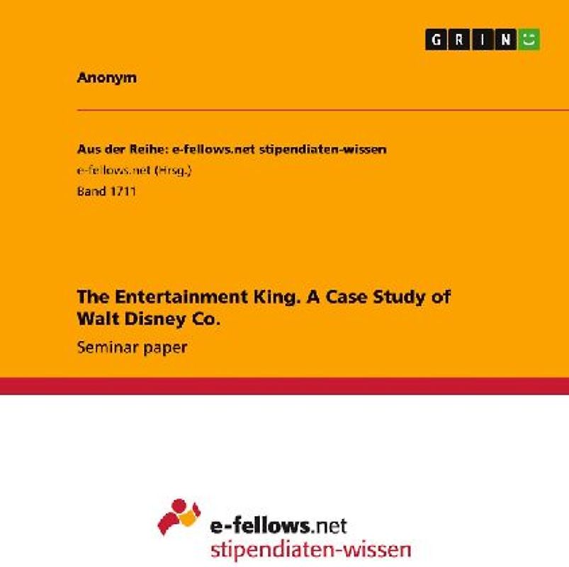 The Entertainment King. A Case Study of Walt Disney Co.