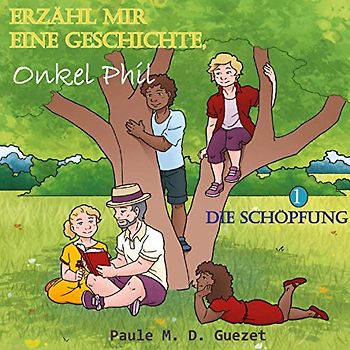 Erzähl mir eine Geschichte, Onkel Phil: Die Schöpfung