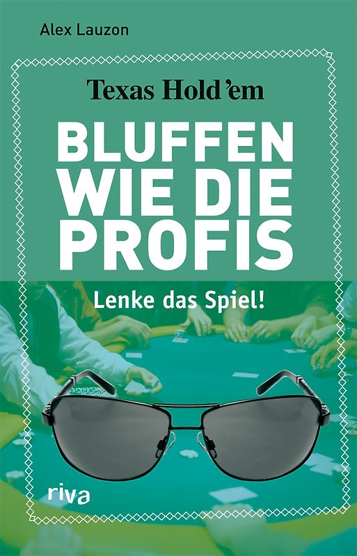 Texas Holdém, Bluffen wie die Profis