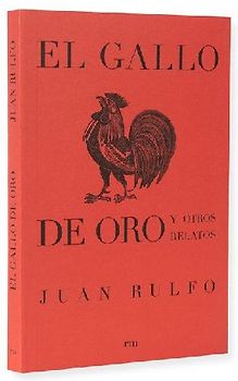 El Gallo de Oro Y Otros Relatos