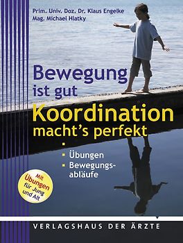 Bewegung beginnt im Kopf - Koordination macht's perfekt