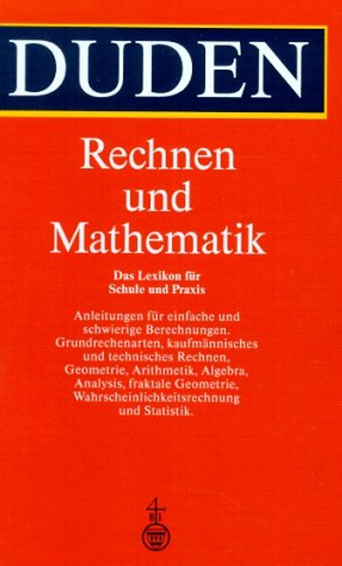Duden Rechnen und Mathematik. Das Lexikon für Schule und Praxis