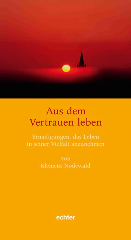 Aus dem Vertrauen leben