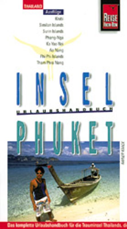 Insel Phuket. Das komplette Handbuch für das Urlaubsparadies Thailands
