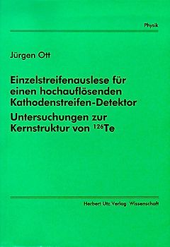 Einzelstreifenauslese für einen hochauflösenden Kathodenstreifen-Detektor. Untersuchungen zur Kernstruktur von 126Te