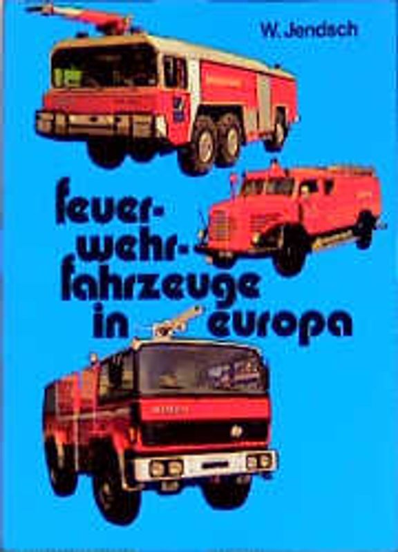 Feuerwehrfahrzeuge aus aller Welt / Feuerwehrfahrzeuge in Europa