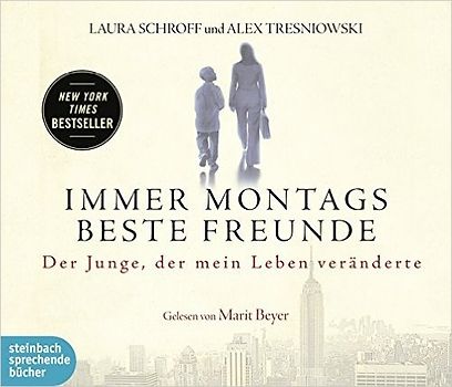 Immer montags beste Freunde. Der Junge, der mein Leben veränderte