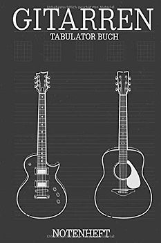 Gitarren Tabulator Buch Notenheft: E-Gitarre lernen I Gitarrenspieler Geschenk I Gitarristen Buch I Blanko Noten mit Tabs I Gitarrenbuch I DIN A5 I 120 Seiten