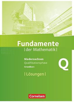 Fundamente der Mathematik - Niedersachsen ab 2015 - Qualifikationsphase - Grundkurs