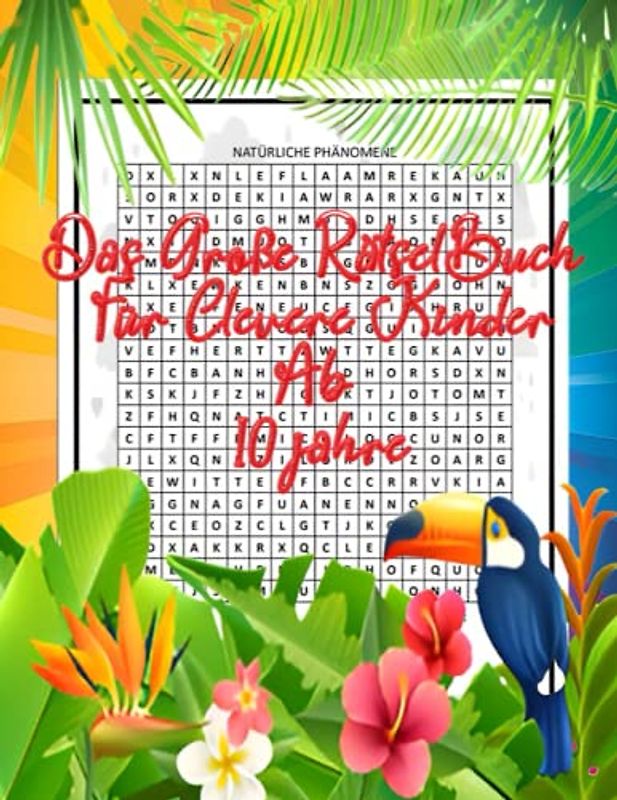 das große rätselbuch für clevere kinder ab 10 jahre: Geniale Rätsel und brandneue Knobelspiele für Mädchen und Jungen. Einfache Wörter für Kinder zur ... und Konzentration spielend einfach steigern