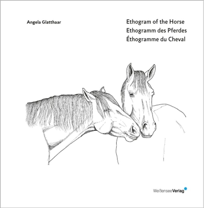 Ethogram of the Horse - Ethogramm des Pferdes - Ethogramme du Cheval