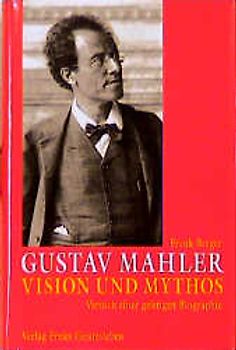 Gustav Mahler - Vision und Mythos