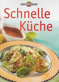 essen & geniessen Schnelle Küche (essen & geniessen)