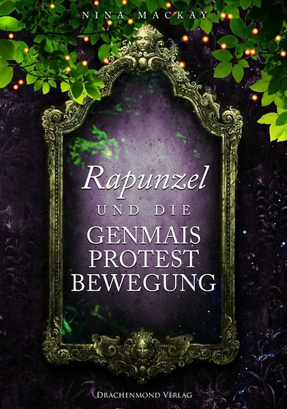 Rapunzel und die Genmais-Protestbewegung