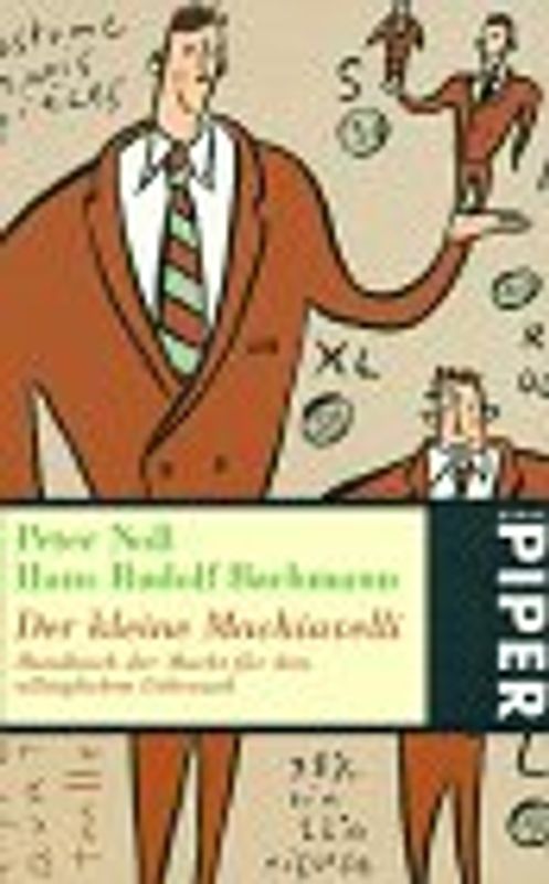 Der kleine Machiavelli. Handbuch der Macht für den täglichen Gebrauch