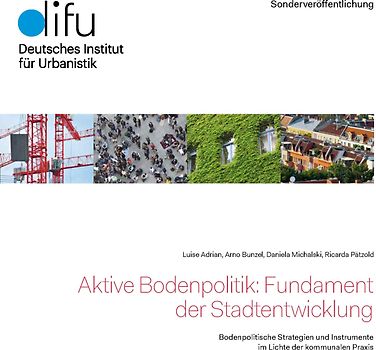 Aktive Bodenpolitik - Fundament der Stadtentwicklung
