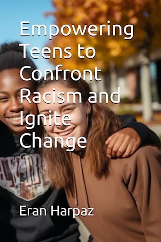 Empowering Teens to Confront Racism and Ignite Change