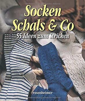 Socken Schals & Co - 55 Ideen zum Stricken
