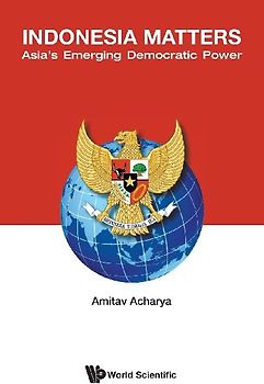 Indonesia Matters: Asia's Emerging Democratic Power