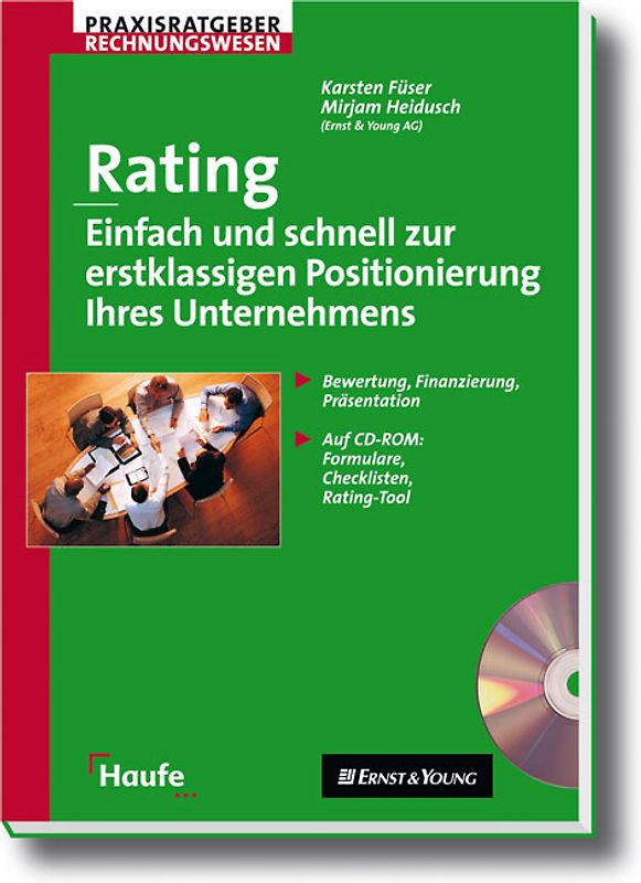 Rating - Einfach und schnell zur erstklassigen Positionierung Ihres Unternehmens. Bewertung, Finanzierung, Präsentation. Auf CD-ROM: Formulare, Präsentationsmuster in Power Point