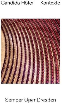Candida Höfer: Kontexte. Semper Oper Dresden