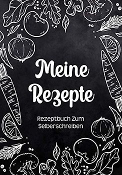 Rezeptbuch Zum Selberschreiben: DIY Kochbuch Mit Inhaltsverzeichnis Backbuch Schreiben Mit Platz Für 125 Rezepte Und Viele Notizen Für Ausfüllen Ihrer Lieblingsrezepte (Schwarz Design Mit Gemüse)