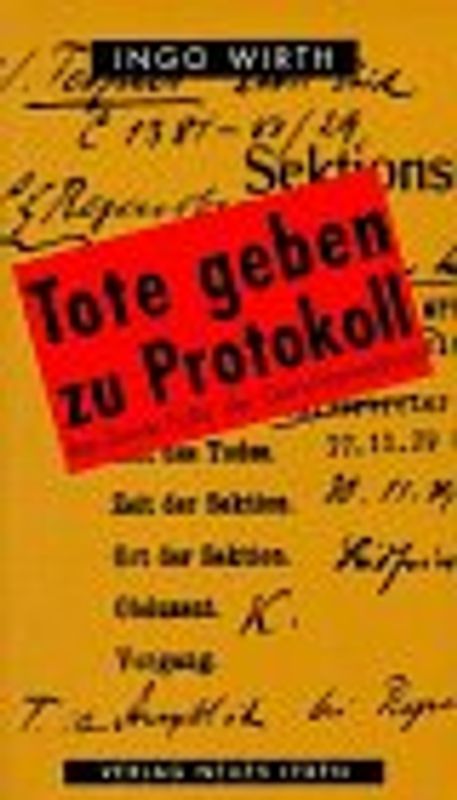 Tote geben zu Protokoll. Berühmte Fälle der Gerichtsmedizin