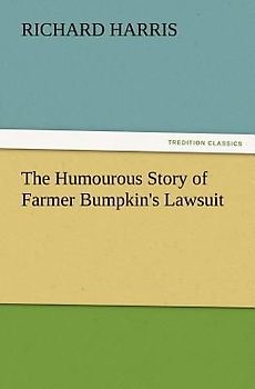 The Humourous Story of Farmer Bumpkin's Lawsuit