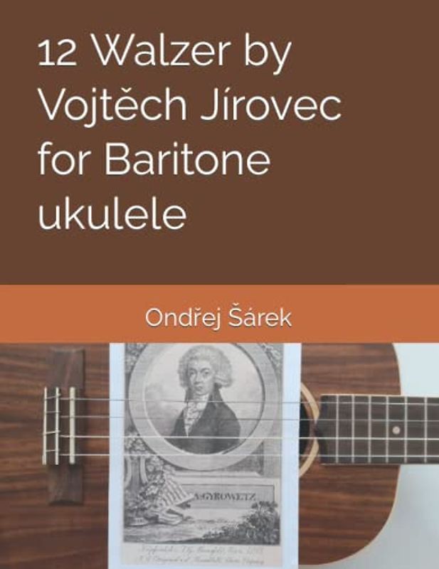 12 Walzer by Vojtech Jirovec for Baritone ukulele