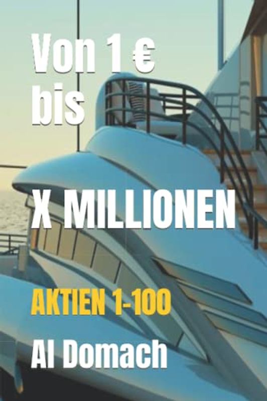 Von 1 € bis X MILLIONEN: AKTIEN 1-100 (1 Dollar TO X MILLIONS)