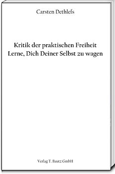 Kritik der praktischen Freiheit