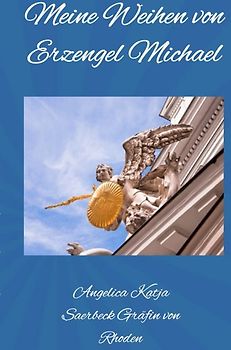Meine Weihen von Erzengel Michael