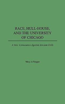 Race, Hull-House, and the University of Chicago