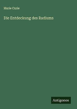 Die Entdeckung des Radiums