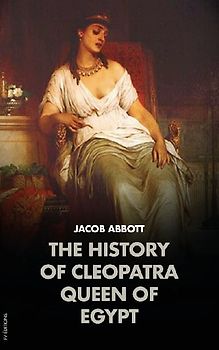 The History of Cleopatra, Queen of Egypt