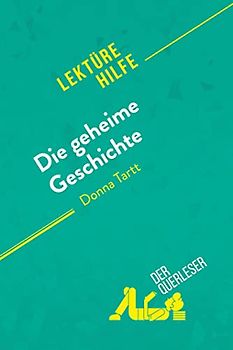 Die geheime Geschichte von Donna Tartt (Lektürehilfe): Detaillierte Zusammenfassung, Personenanalyse und Interpretation