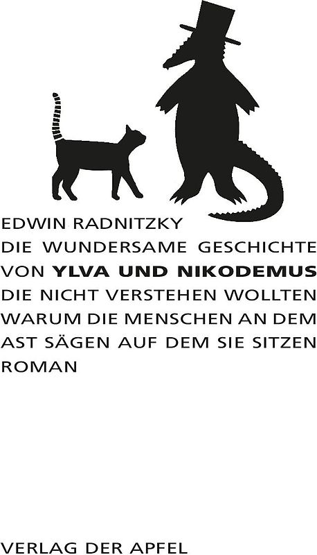 Die wundersame Geschichte von Ylva und Nikodemus die nicht verstehen wollten warum die Menschen an dem Ast sägen auf dem sie sitzen