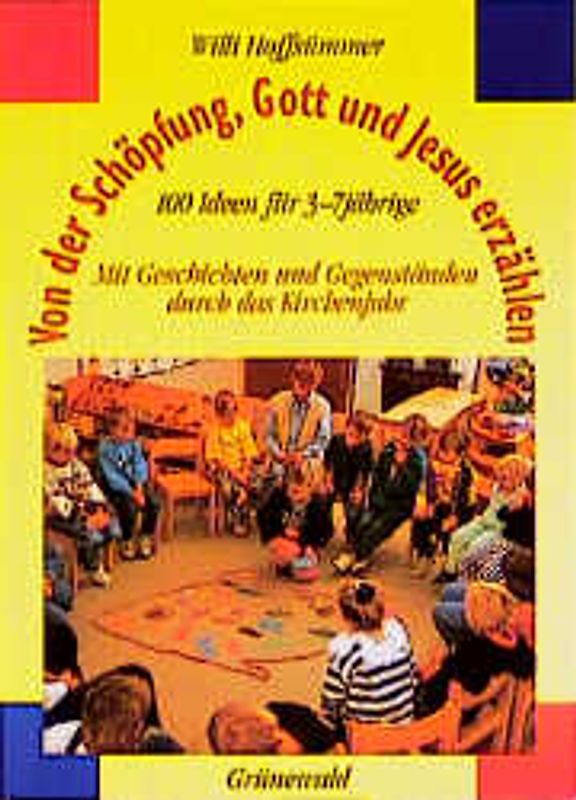 Von der Schöpfung, Gott und Jesus erzählen