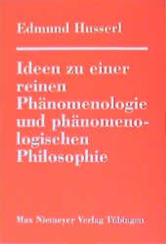 Ideen zu einer reinen Phänomenologie und phänomenologischen Philosophie