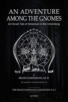 An Adventure Among the Gnomes: An Occult Tale of Adventure in the Untersberg