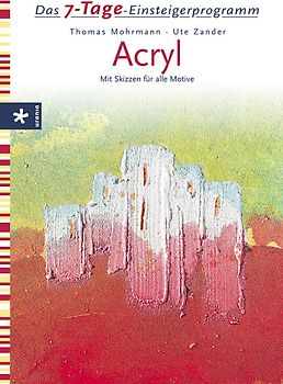 Acryl. Das 7-Tage-Einsteigerprogramm
