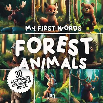 MY FIRST WORDS | Forest Animals: 3D illustrations like animated movies (My First Words (2-5 years))