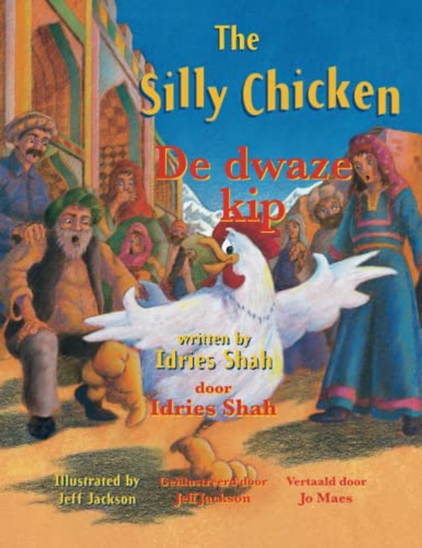 The Silly Chicken / De dwaze kip: Bilingual English-Dutch Edition / Tweetalige Engels-Nederlands editie (Teaching Stories)